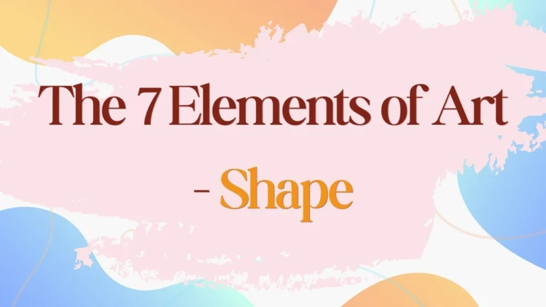 7 Elements of Art – Shape